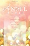 Angel Magic: A Hands-On Guide to Inviting Divine Help into Your Everyday Life by Cassandra Eason