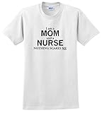 Mom and a Nurse Nothing Scares Me, Nurse Gift T-Shirt