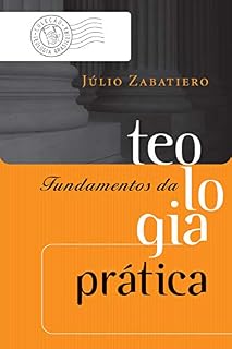 Livro Fundamentos da teologia prática (Coleção Teologia Brasileira)