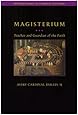 Magisterium: Teacher and Guardian of the Faith (Introductions to Catholic Doctrine)
