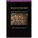 Magisterium: Teacher and Guardian of the Faith (Introductions to Catholic Doctrine)