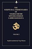 The Scriptural Commentaries of Yogiraj Sri Sri Shyama Charan Lahiri Mahasaya: Volume 2