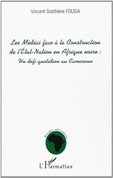 Les  médias face à la construction de l'État-nation en Afrique noire
