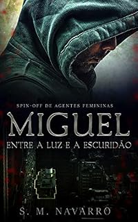 Livro Miguel entre a luz e a escuridão: Spin-Off Agentes femininas