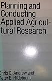 Planning and Conducting Applied Agricultural Research, Andrew, Chris O. and Hildebrand, Peter E., 0865314608