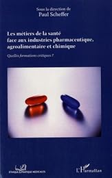 Les  métiers de la santé face aux industries pharmaceutique, agroalimentaire et chimique