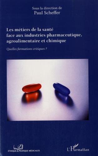 Les  métiers de la santé face aux industries pharmaceutique, agroalimentaire et chimique
