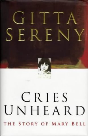 Cries Unheard the Story of Mary Bell by Gitta Sereny (1998-05-08)