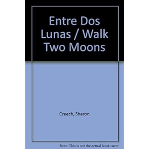 Entre Dos Lunas / Walk Two Moons (Spanish and English Edition)