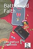 Battlefield Faith by John Milford Loudermilk