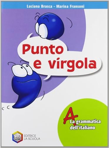 Amazon It Punto E Virgola Tomo A La Grammatica Dell Italiano Per La Scuola Media Con Cd Rom Brasca Luciana Fransoni Marina Libri