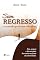 Livro Sem Regresso: O Caminho para uma Vida Plena