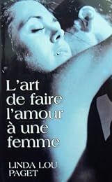 L' art de faire l'amour à une femme