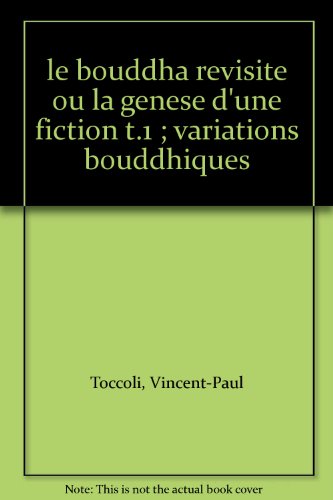 Le  Bouddha revisité ou La genèse d'une fiction