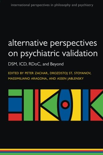 Alternative Perspectives on Psychiatric Validation (International Perspectives in Philosophy and Psychiatry)