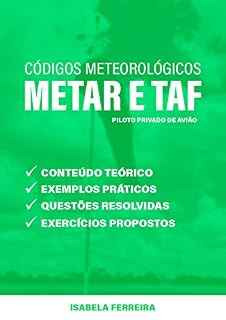 Livro METAR e TAF: Códigos Meteorológicos: Para Piloto Privado de Avião