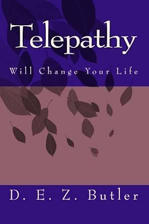 Telepathy Will Change Your Life Telepathy Series Book 1 Kindle Edition By Butler D E Z Religion Spirituality Kindle Ebooks Amazon Com