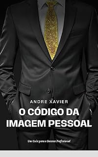 Livro O Código da Imagem Pessoal:: Um Guia para o Sucesso Profissional