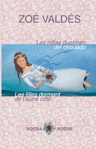 Las niñas duermen del otro lado: Les filles dorment de l’autre côté Zoé Valdés…