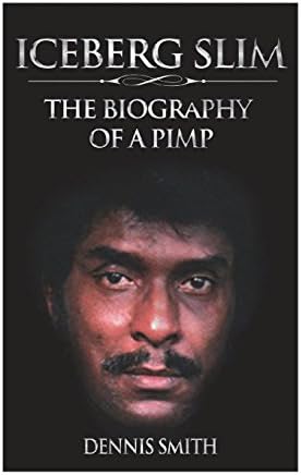 Iceberg Slim: The Biography of a Pimp