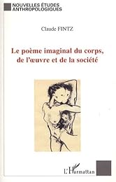 Le  poème imaginal du corps, de l'oeuvre et de la société