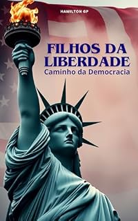 Livro Filhos da Liberdade: O Caminho da Democracia