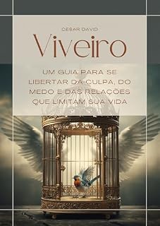 Livro VIVEIRO: Um guia para se libertar da culpa, do medo e das relações que limitam sua vida.