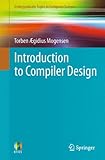Introduction to Compiler Design (Undergraduate Topics in Computer Science)