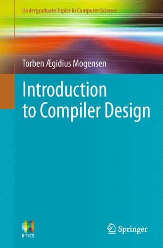 Introduction to Compiler Design (Undergraduate Topics in Computer Science)
