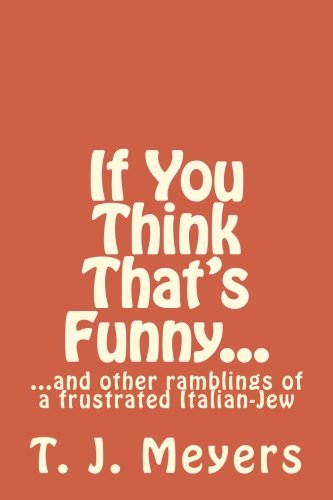 If You Think That’s Funny…: …and other ramblings of a frustrated Italian-Jew