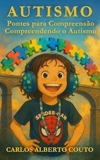 Livro Autismo- Pontes para Compreensão: Compreendendo o Autismo