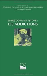 Entre corps et psyché, les addictions