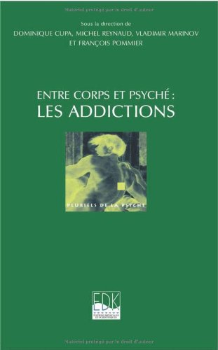 Entre corps et psyché, les addictions