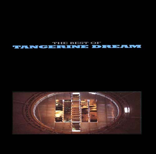 The Best of Tangerine Dream (The Best Of Tangerine Dream)