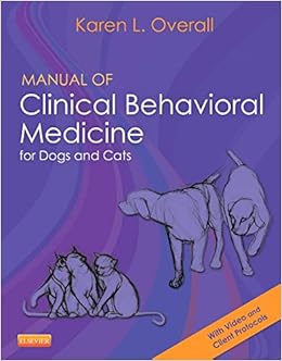 Manual of Clinical Behavioral Medicine for Dogs and Cats Manual of Clinical Behavioral Medicine for Dogs and Cats