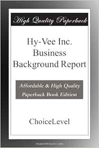 Hy Vee Inc Business Background Report Choicelevel Books