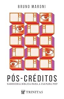 Livro Pós-créditos: Sabedoria bíblica para a cultura pop