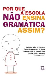Livro Por que a escola não ensina gramática assim? (Estratégias de ensino Livro 47)