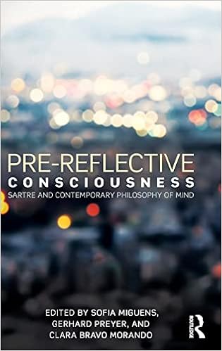 Pre Reflective Consciousness Sartre And Contemporary Philosophy Of Mind Miguens Sofia Preyer Gerhard Morando Clara Amazon Com Books