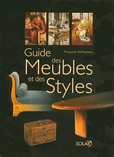 Guide des meubles et des styles by Françoise Deflassieux