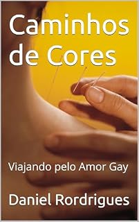 Livro Caminhos de Cores: Viajando pelo Amor Gay