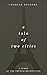 A Tale of Two Cities (A Story of the French Revolution)