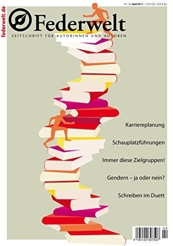 Federwelt 123: Zeitschrift für Autorinnen und Autoren (German Edition)