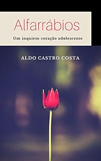 Livro ALFARRÁBIOS: Um inquieto coração adolescente.