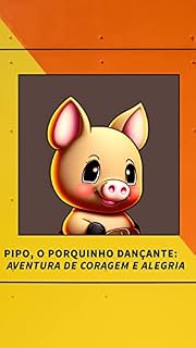 Livro Pipo, o Porquinho Dançante: Aventura de Coragem e Alegria