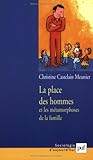La place des hommes et les métamorphoses de la famille by Christine Castelain Meunier