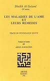 Les Maladies de l'Ame et Leurs Remèdes : Traite de Psychologie Soufie by 