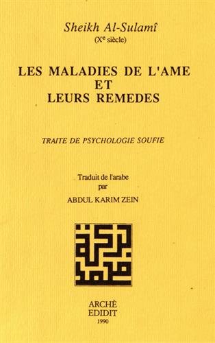 Les Maladies de l'Ame et Leurs Remèdes : Traite de Psychologie Soufie by (Mass Market Paperback)
