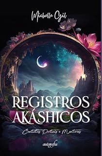Livro Registros Akáshicos : Contatos, Portais e Mentores