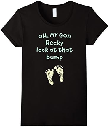 Womens Pregnant Shirts Funny Oh My God Becky Look At That Baby Bump Large Black